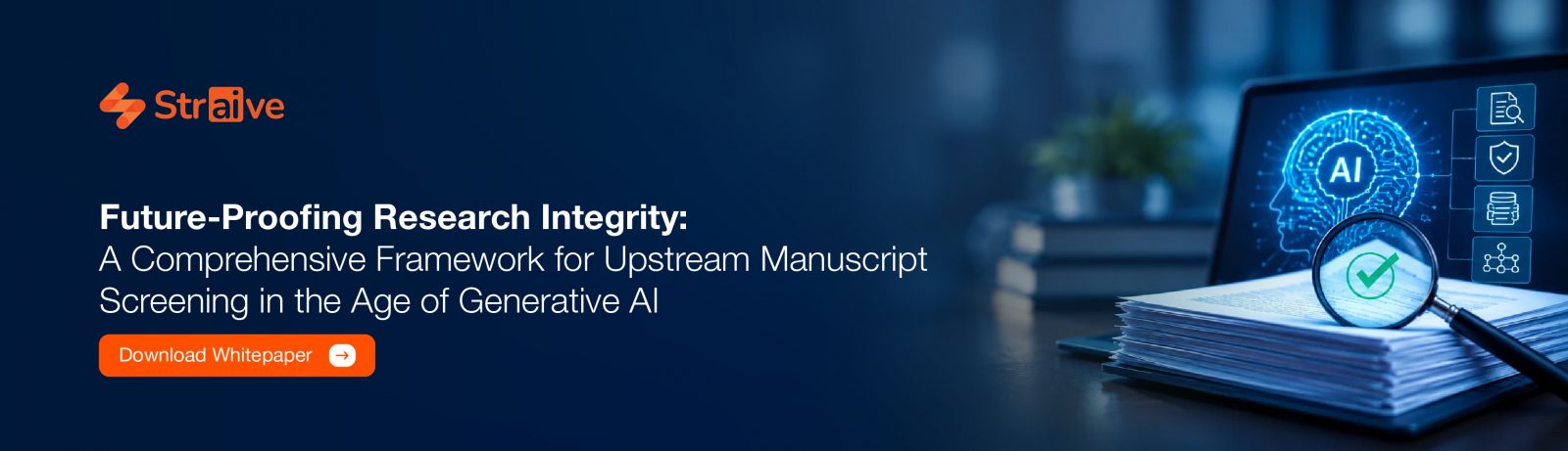 Future-Proofing Research Integrity: A Comprehensive Framework for Upstream Manuscript Screening in the Age of Generative AI